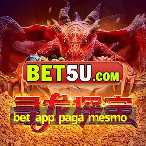 bet app paga mesmo